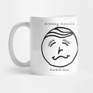 Drowsy Donnie Dumbass Mug